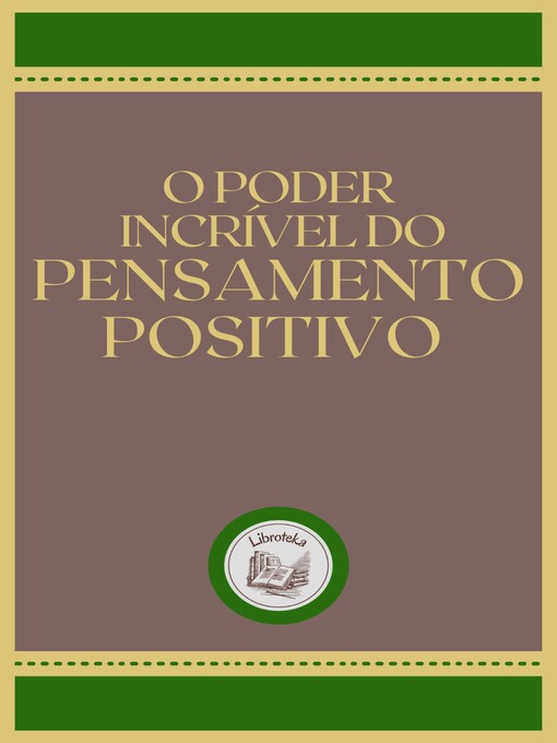 Title details for O PODER INCRÍVEL DO PENSAMENTO POSITIVO by LIBROTEKA - Available